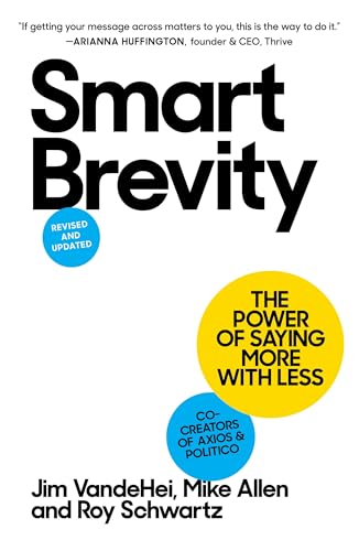 Smart Brevity: The Power of Saying More with Less … Smart Brevity: The Power of Saying More with Less …