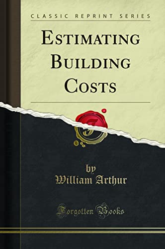 Estimating Building Costs (Classic Reprint)
