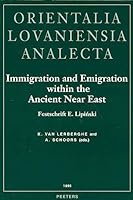 Immigration and Emigration Within the Ancient Near East: Festschrift E. Lipinski 906831727X Book Cover