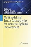 Multimodal and Tensor Data Analytics for Industrial Systems Improvement (Springer Optimization and Its Applications, 211)