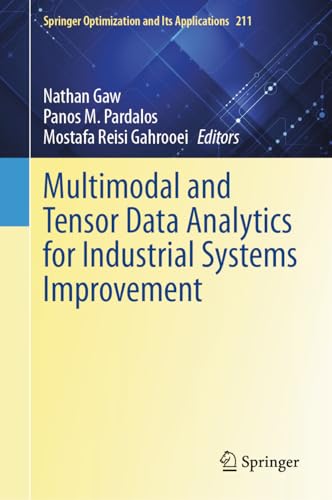 Multimodal and Tensor Data Analytics for Industrial Systems Improvement (Springer Optimization and Its Applications, 211)