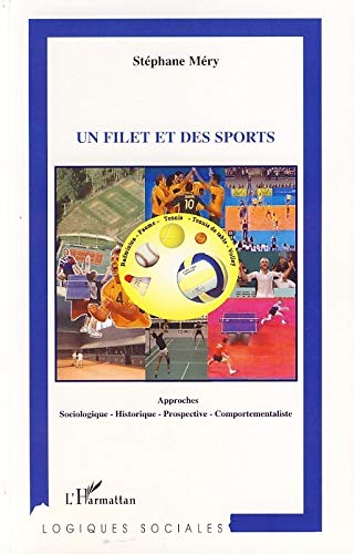 Télécharger Un filet et des Sports Approches Sociologique Historique Prospective Comportementaliste livre En ligne