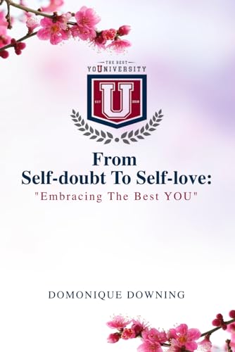 Embracing the Best You: From Self-Doubt to Self-Love