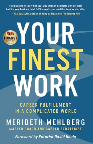 Your Finest Work: Career Fulfillment in a Complicated World