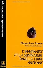 Download L'imaginaire et la symbolique dans la Chine ancienne PDF