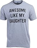 Ann Arbor T-shirt Co. Awesome Like My Daughter | Funny, Sarcastic Saying Humor Dad Joke T-Shirt for Father Grandpa Daddy - (Grey,XL)