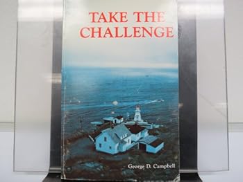 Paperback Take the Challenge: The Life of George D. Campbell Book