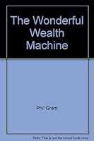 The wonderful wealth machine;: With 84 cartoons by the author B0007G61AU Book Cover