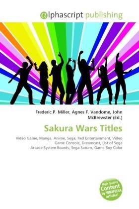 Sakura Wars Titles: Video Game, Manga, Anime, Sega, Red Entertainment, Video Game Console, Dreamcast, List of Sega Arcade System Boards, Sega Saturn, Game Boy Color
