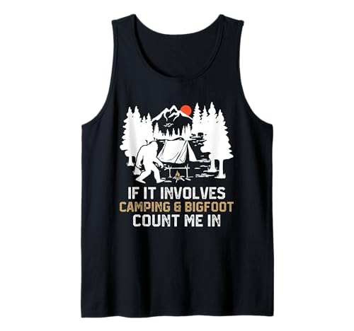 If It Involves Camping & Bigfoot Count Me In Funny Camping Camiseta sin Mangas