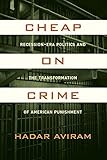 Cheap on Crime: Recession-Era Politics and the Transformation of American Punishment