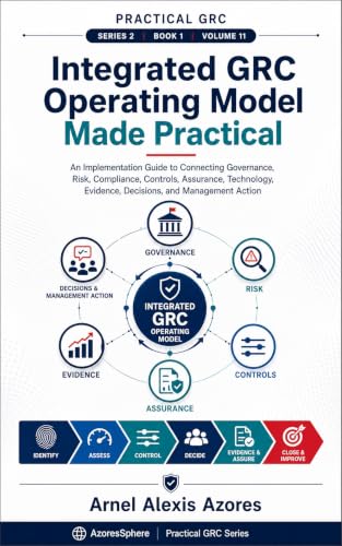 Integrated GRC Operating Model Made Practical (Practical GRC Series 2 Book 1)