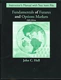 Fundamentals of Futures and Options Markets, Fifth Edition, INSTRUCTOR'S MANUAL AND TEST ITEM FILE