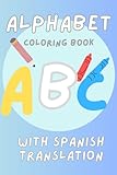 Alphabet Coloring Book with Spanish Translation: Kids 3-6