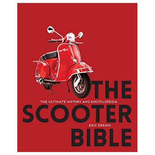 The Scooter Bible: The Ultimate History and Encyclopedia