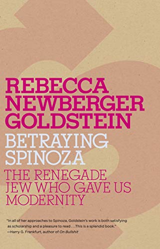 Télécharger Betraying Spinoza: The Renegade Jew Who Gave Us Modernity Gratuit