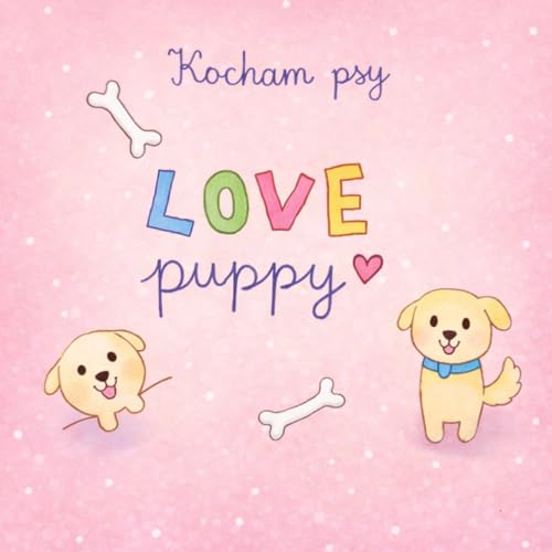 Kocham psy: Pamiętnik dla dzieci do pisania i rysowania