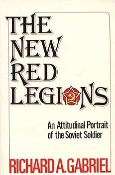 The New Red Legions: An Attitudinal Portrait of the Soviet Soldier