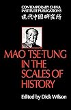 Mao Tse-Tung in the Scales of History: A Preliminary Assessment Organized by the China Quarterly (Contemporary China Institute Publications) - Herausgeber: Dick Wilson 