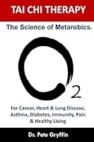 Tai Chi Therapy: The Science of Metarobics 1507783582 Book Cover