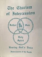 The Charism of Intercession Hearing God's Voice B087989F63 Book Cover