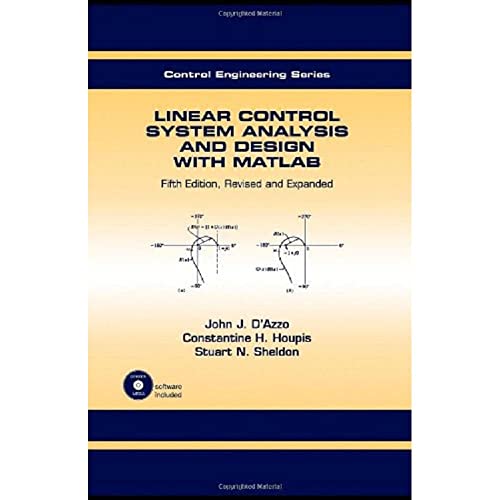 Linear Control System Analysis and Design: Fifth Edition, Revised and Expanded (Automation and Control Engineering)