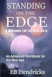  Standing On the Edge: An Advanced Workbook for the New Age