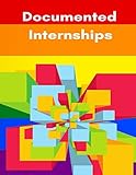 Documented Internships 1St Edition Student Version: Patient Care Internship Record Book & Career Organizer.
