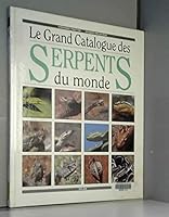 Le Grand Catalogue Des Serpents Du Monde 2867268249 Book Cover