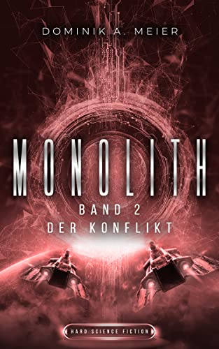 Monolith: Band 2: Der Konflikt (German Edition) - Meier, Dominik A.
