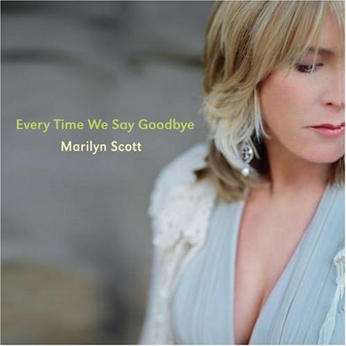 Every Time We Say Goodbye by Marilyn Scott