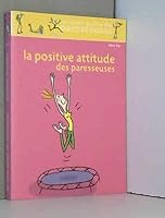 Petit guide : la positive attitude Les Paresseuses 2298017816 Book Cover