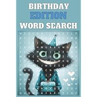 Birthday Edition Word Search: Holiday Activity Book for Family and Friends &ndash; Perfect for Ages 6-12 and Beyond - for Kids & Adults