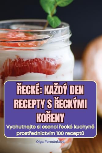 Řecké Kazdý Den Recepty S Řeckými KoŘeny (Czech Edition)