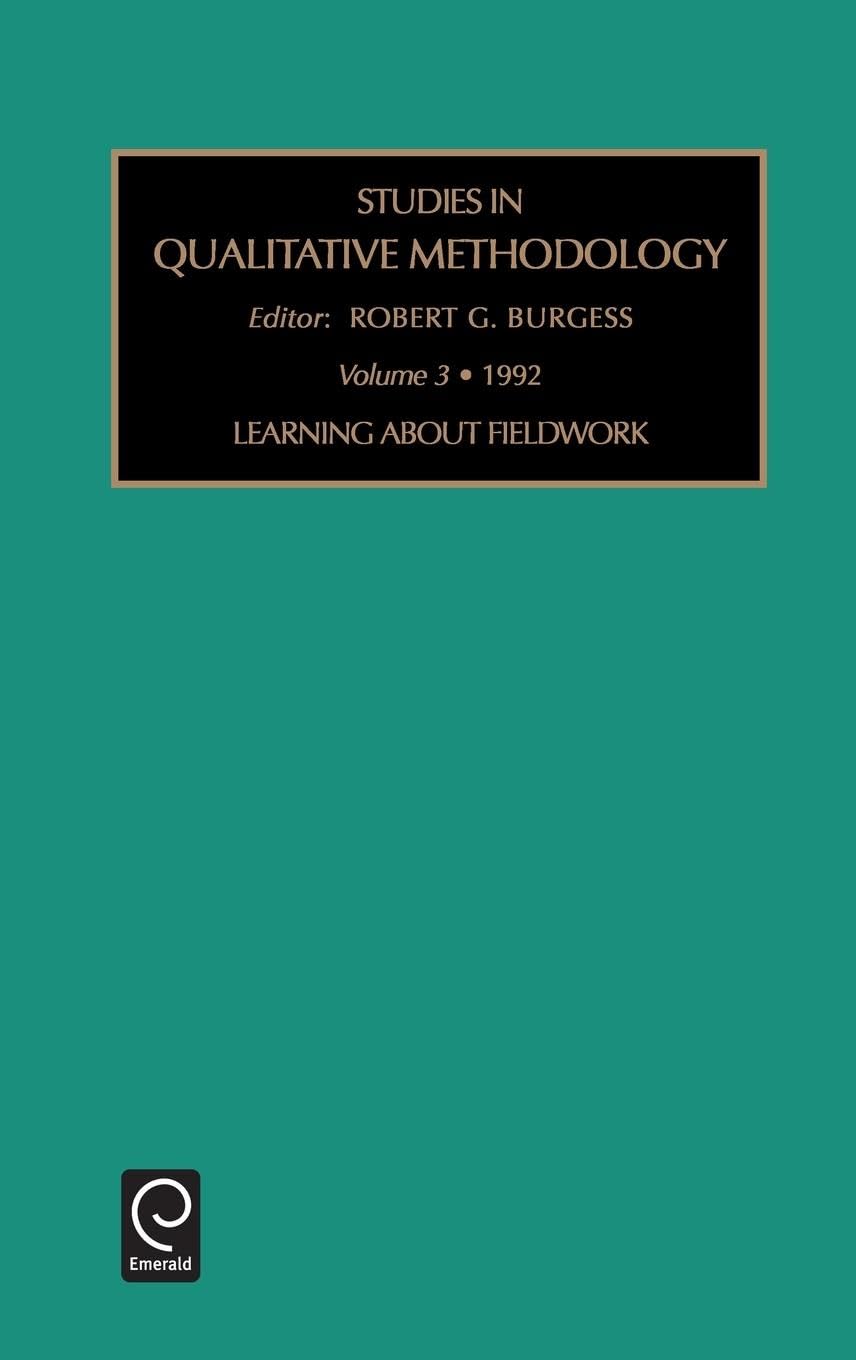 Learning About Fieldwork (Studies in Qualitative Methodology, 3)