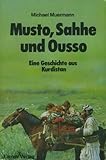  Musto, Sahhe und Ousso... Eine Geschichte aus Kurdistan