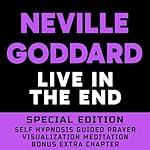 Cover of Live in the End (Special Edition): Self Hypnosis Guided Prayer Meditation Visualization