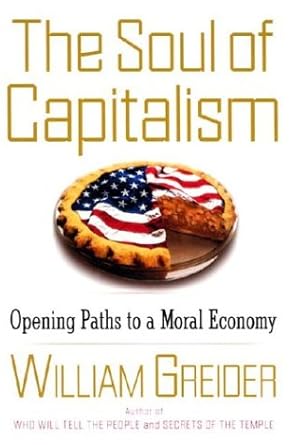 The Soul of Capitalism: Opening Paths to a Moral Economy