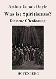 Was ist Spiritismus?: Die neue Offenbarung