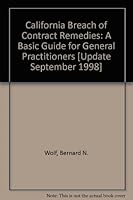 California Breach of Contract Remedies: A Basic Guide for General Practitioners [Update September 1998] 0762602554 Book Cover