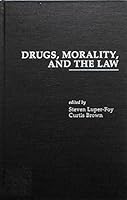 Drugs, Morality and the Law (Garland Reference Library of Social Science) 0815304854 Book Cover