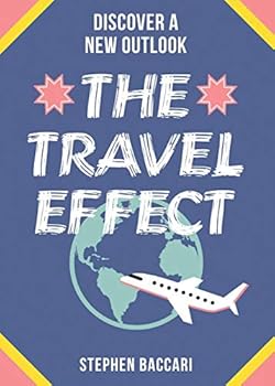 Paperback The Travel Effect: A Path for Adventure, Opportunity, and Transformation Book