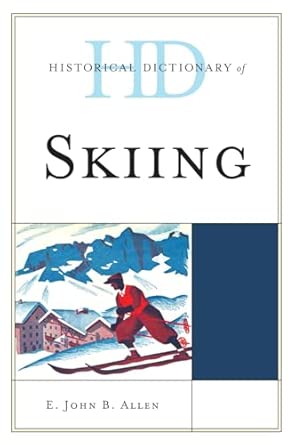 Historical Dictionary of Skiing book cover