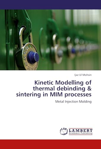 Kinetic Modelling of thermal debinding & sintering in MIM processes: Metal Injection Molding