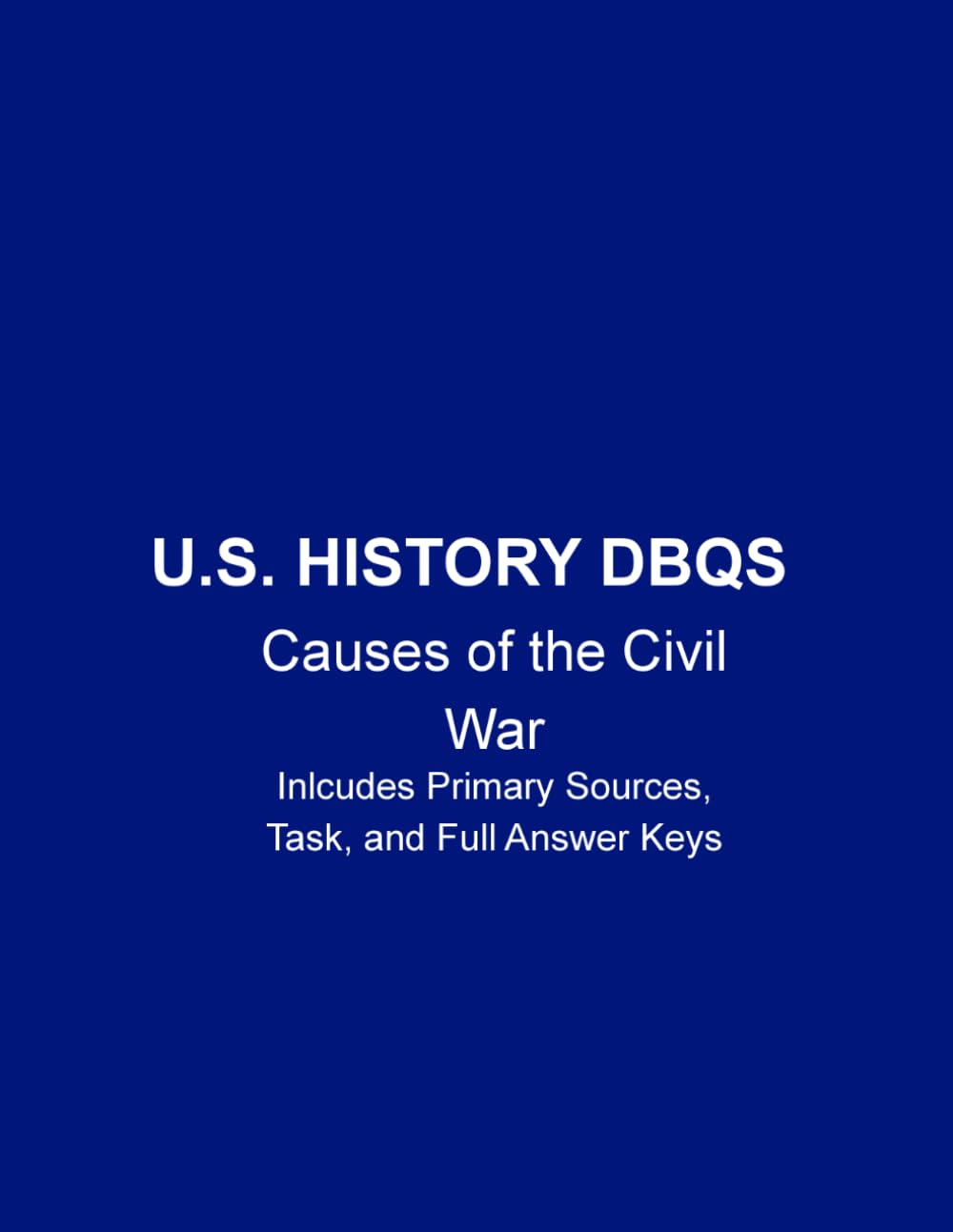 U.S. HISTORY DBQS: Causes of the Civil War