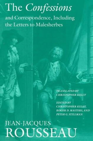 The Confessions and Correspondence, Including the Letters to Malesherbes (Collected Writings of Rousseau) Paperback โ June 15, 1995