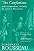 The Confessions and Correspondence, Including the Letters to Malesherbes (Collected Writings of Rousseau)