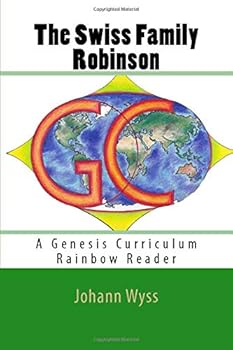 The Swiss Family Robinson: A Genesis Curriculum Rainbow Reader