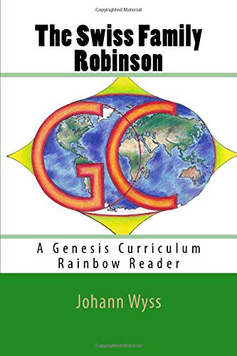 The Swiss Family Robinson: A Genesis Curriculum... 1511879637 Book Cover