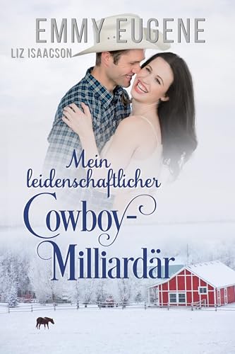 Mein leidenschaftlicher Cowboy-Milliardär: Ein Chappell Brüder Roman (Kentucky Cowboys - Milliardäre mit Herz 4)